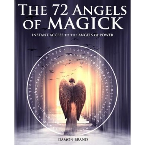 (영문도서) The 72 Angels of Magick: Instant Access to the Angels of Power Paperback, Createspace Independent Pub..., English, 9781530016624