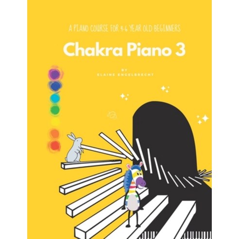 (영문도서) Chakra Piano 3: A Course for Age 4-6 Beginners Paperback, Independently Published, English, 9798848762563