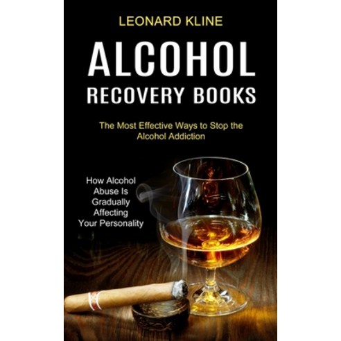 Alcohol Recovery Books: How Alcohol Abuse Is Gradually Affecting Your Personality (The Most Effectiv... Paperback, Tomas Edwards, English, 9781990373374