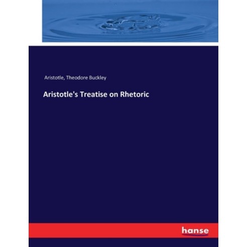 (영문도서) Aristotle''s Treatise on Rhetoric Paperback, Hansebooks, English, 9783743423817