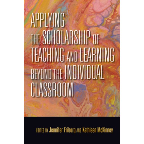 (영문도서) Applying the Scholarship of Teaching and Learning Beyond the Individual Classroom Hardcover, Indiana University Press, English, 9780253042828