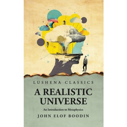 (영문도서) A Realistic Universe An Introduction to Metaphysics Hardcover, Lushena Books, English, 9798890964151