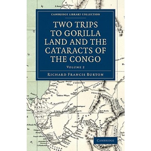 Two Trips to Gorilla Land and the Cataracts of the Congo - Volume 2, Cambridge University Press