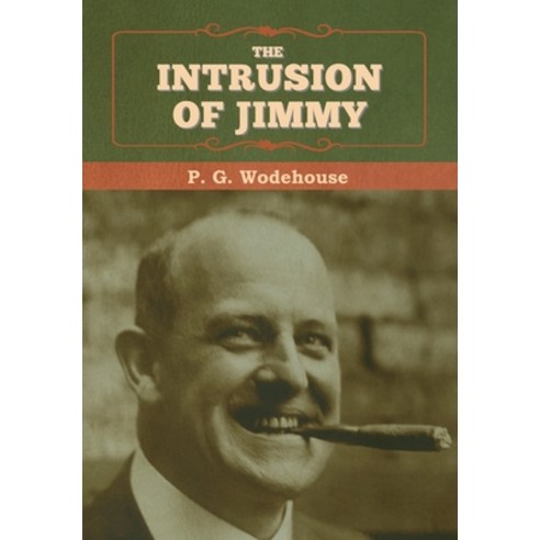 (영문도서) The Intrusion of Jimmy Hardcover, Bibliotech Press, English, 9781647993214