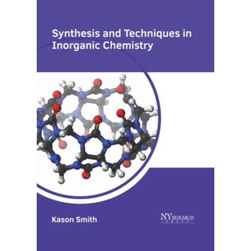 (영문도서) Synthesis and Techniques in Inorganic Chemistry Hardcover, NY Research Press, English, 9781647254537