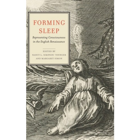 Forming Sleep: Representing Consciousness in the English Renaissance Hardcover, Penn State University Press