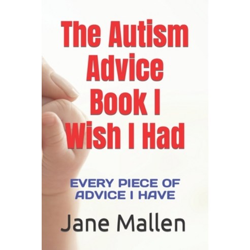 (영문도서) The Autism Book I Wish I Had: All of the advice I know! Paperback, Independently Published, English, 9798839334052