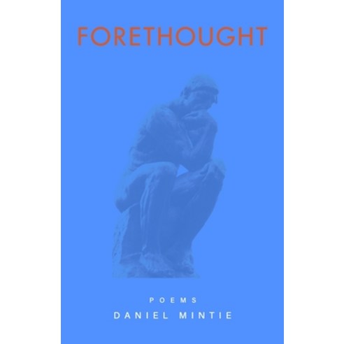 (영문도서) Forethought: Poems Paperback, R. R. Bowker, English, 9781732836488