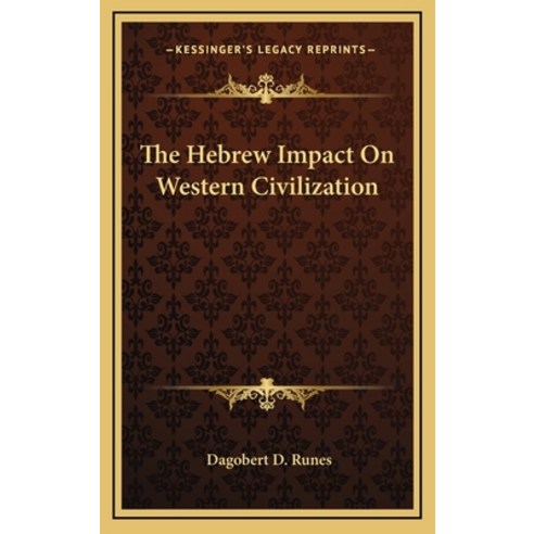 (영문도서) The Hebrew Impact On Western Civilization Hardcover, Kessinger Publishing, English, 9781166135850
