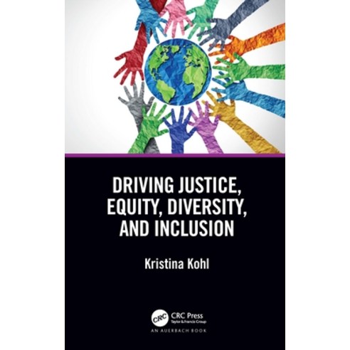 (영문도서) Driving Justice Equity Diversity and Inclusion Paperback, Auerbach Publications, English, 9780367766795