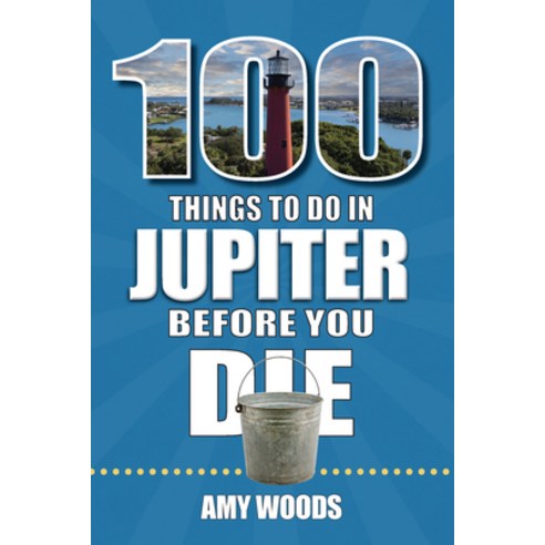(영문도서) 100 Things to Do in Jupiter Before You Die Paperback, Reedy Press, English, 9781681064642
