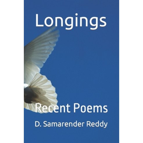(영문도서) Longings: Recent Poems Paperback, Independently Published, English, 9798850969479