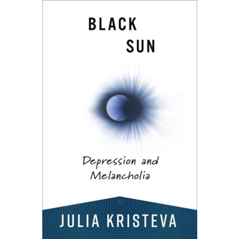 (영문도서) Black Sun: Depression and Melancholia Paperback, Columbia University Press, English, 9780231214537