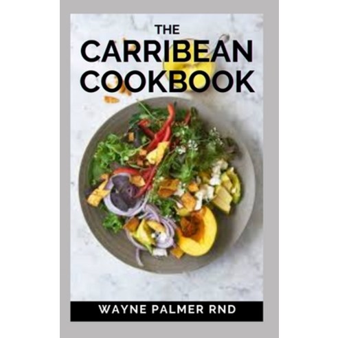 The Carribean Cookbook: Caribbean Recipes from Home Paperback, Independently Published, English, 9798592791857