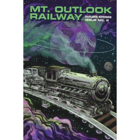 (영문도서) Outlook Springs Issue 8: Mount Outlook Interdimensional Railway Paperback, Blurb, English, 9798210532053
