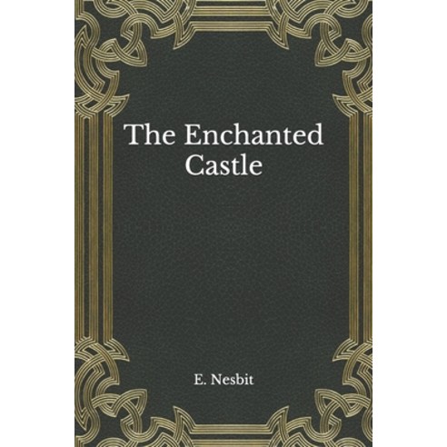The Enchanted Castle Paperback, Independently Published, English, 9798554917189