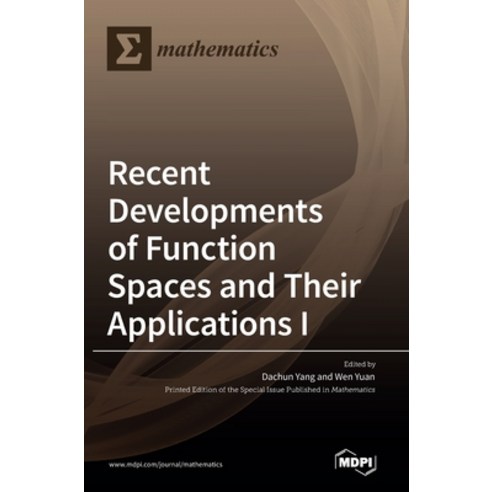 (영문도서) Recent Developments of Function Spaces and Their Applications I Hardcover, Mdpi AG, English, 9783036540177