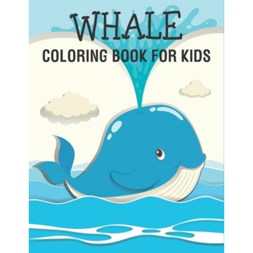 Whale Coloring Book For Kids: Adorable Giraffe Bunnies Charming Easter Eggs for Stress Relief and R... Paperback, Amazon Digital Services LLC..., English, 9798736672547