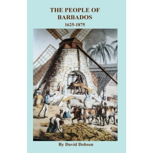 The People of Barbados 1625-1875 Paperback, Clearfield