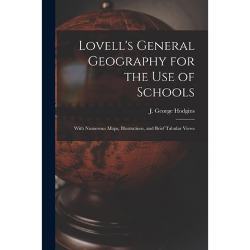 (영문도서) Lovell''s General Geography for the Use of Schools [microform]: With Numerous Maps Illustrati... Paperback, Legare Street Press, English, 9781014118851