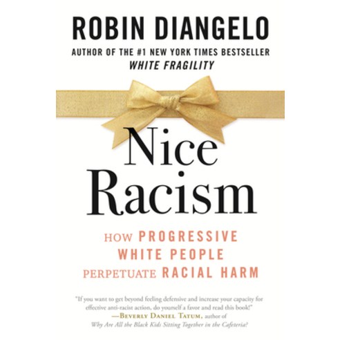 (영문도서) Nice Racism: How Progressive White People Perpetuate Racial Harm Paperback, Beacon Press, English, 9780807055571