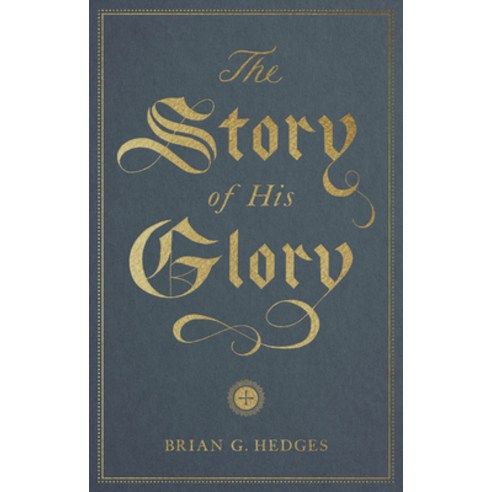 (영문도서) The Story of His Glory Paperback, Crossway, English, 9781433564369