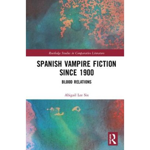 Spanish Vampire Fiction since 1900: Blood Relations Hardcover, Routledge, English, 9781138303836