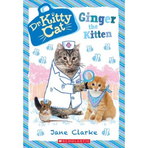 Ginger the Kitten (Dr. Kittycat #9) Volume 9, Scholastic Paperbacks