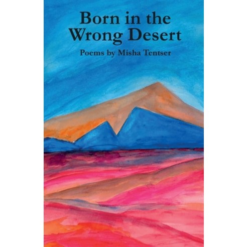 (영문도서) Born in the Wrong Desert Paperback, Mouthfeel Press, English, 9781957840062