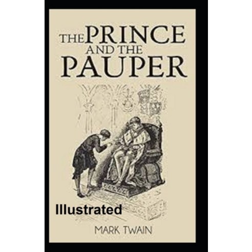 The Prince and the Pauper Illustrated Paperback, Independently Published