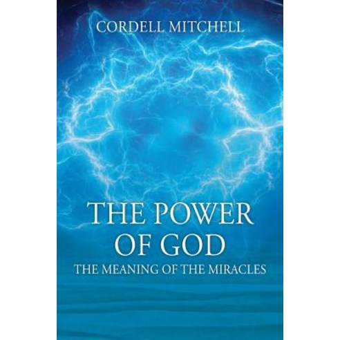 (영문도서) The Power of God: The Meaning of the Miracles Paperback, Outskirts Press, English, 9781432786335