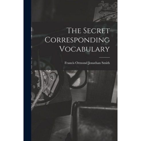 (영문도서) The Secret Corresponding Vocabulary Paperback, Legare Street Press, English, 9781018343082
