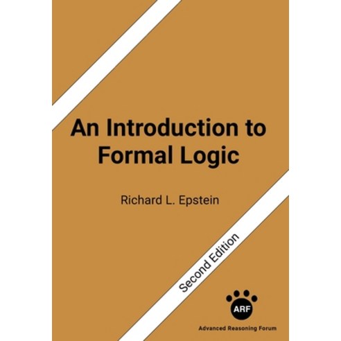 An Introduction to Formal Logic: Second Edition Paperback, Advanced Reasoning Forum