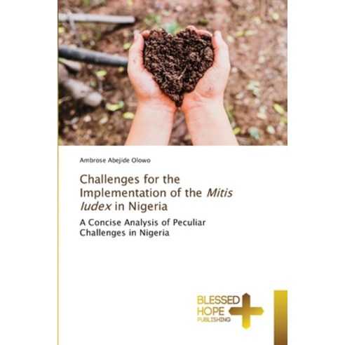 Challenges for the Implementation of the Mitis Iudex in Nigeria Paperback, Blessed Hope Publishing, English, 9786137847138