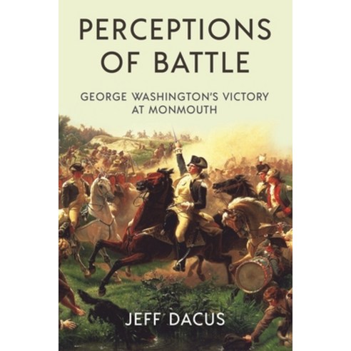 (영문도서) Perceptions of Battle: George Washington''s Victory at Monmouth Hardcover, Brookline Books, English, 9781955041270
