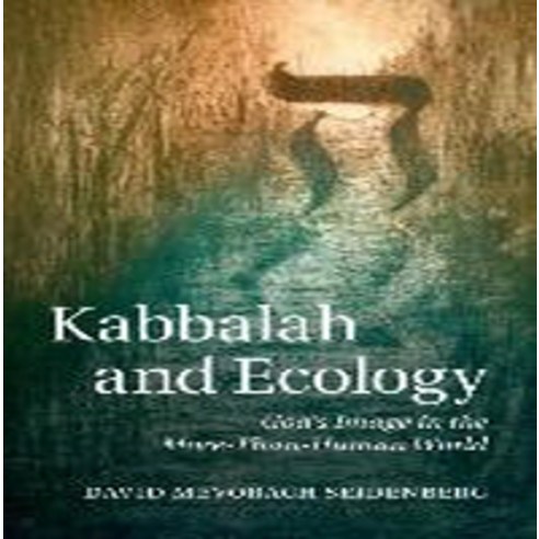 Kabbalah and Ecology, Cambridge University Press