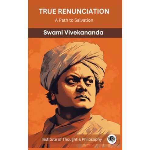 (영문도서) True Renunciation: A Path to Salvation (by ITP Press) Hardcover, Grapevine India, English, 9789357244930