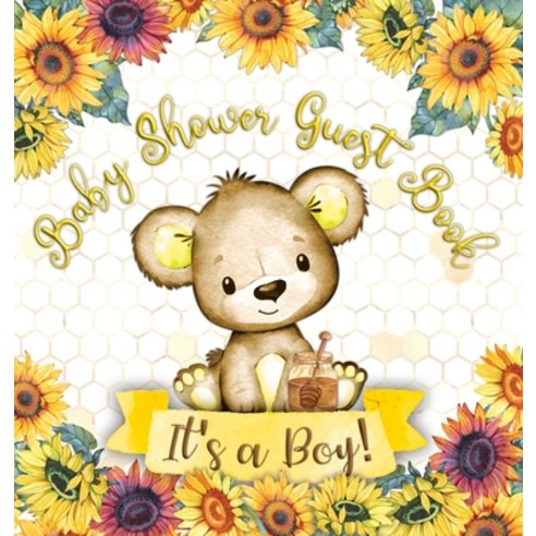 It''s a Boy! Baby Shower Guest Book: Cute Teddy Bear Baby Boy Sunflower Yellow Floral Honey Watercol... Hardcover, Casiope Tamore