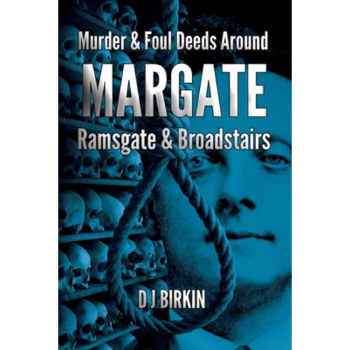 (영문도서) Murder and Foul deeds around Margate Ramsgate and Broadstairs Paperback, Independently Published, English, 9798399512167