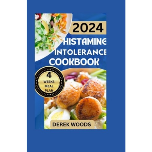 (영문도서) Histamine Intolerance Cookbook: Nourishing Your Body with Quick & Easy Stress-Free Healthy ... Paperback, Independently Published, English, 9798878877527