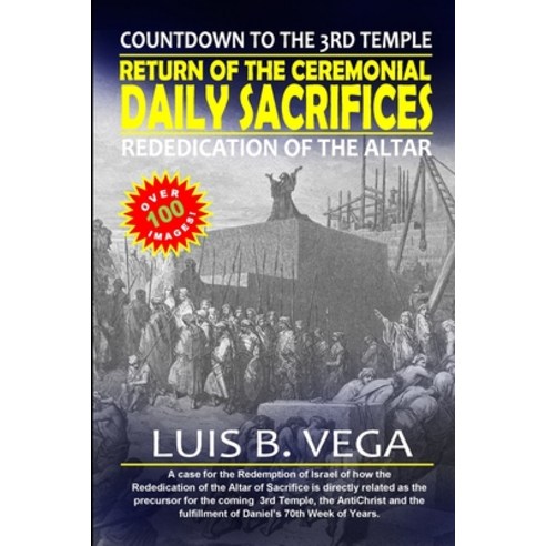 (영문도서) Return of the Ceremonial Daily Sacrifices: Countdown to the 3rd Temple Paperback, Lulu.com, English, 9781304327451