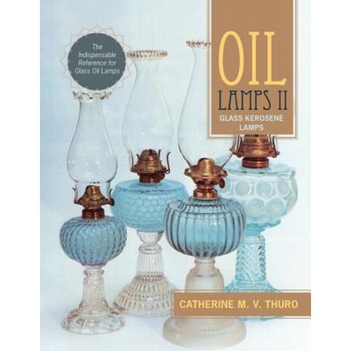 Oil Lamps II: Glass Kerosene Lamps Paperback, Echo Point Books & Media