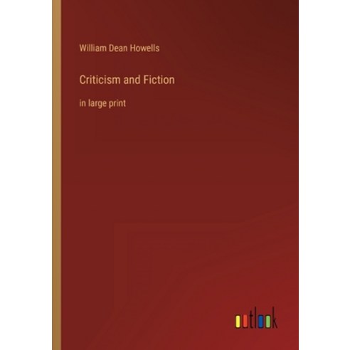 (영문도서) Criticism and Fiction: in large print Paperback, Outlook Verlag, English, 9783368326548