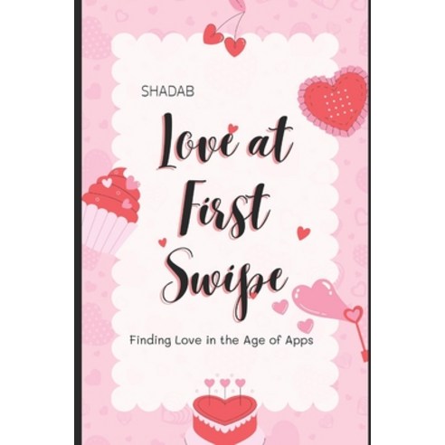 (영문도서) Love at First Swipe: Finding Love in the Age of Apps Paperback, Independently Published, English, 9798323821075
