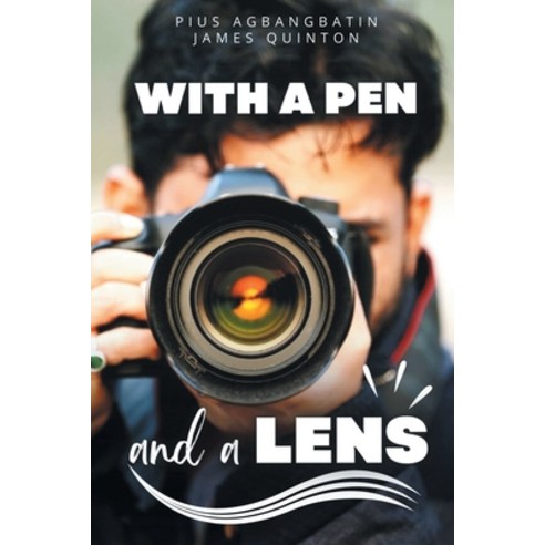 (영문도서) With a Pen and a Lens Paperback, Story Share, Inc., English, 9798885976558