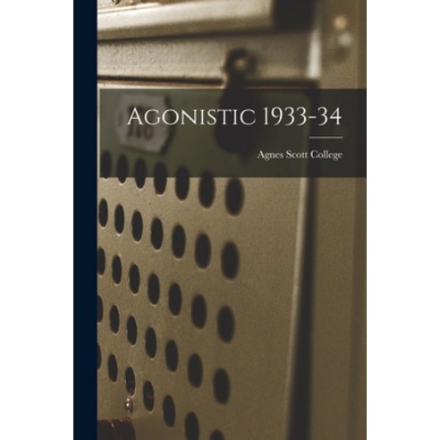 (영문도서) Agonistic 1933-34 Paperback, Hassell Street Press, English, 9781015312791