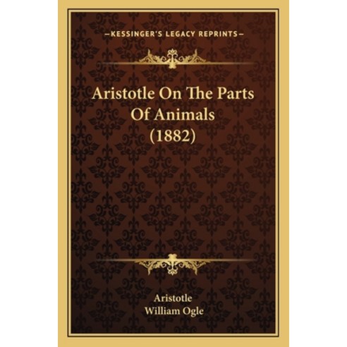 (영문도서) Aristotle On The Parts Of Animals (1882) Paperback, Kessinger Publishing