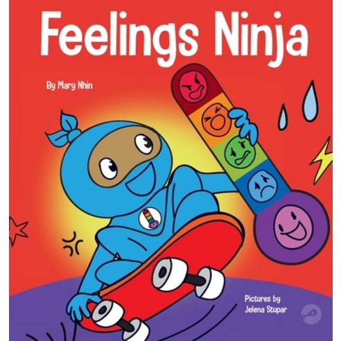 (영문도서) Feelings Ninja: A Social Emotional Children''s Book About Recognizing and Identifying Your Fe... Hardcover, Grow Grit Press LLC, English, 9781637312414