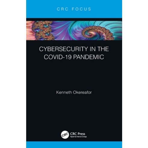 (영문도서) Cybersecurity in the COVID-19 Pandemic Paperback, CRC Press, English, 9780367721435