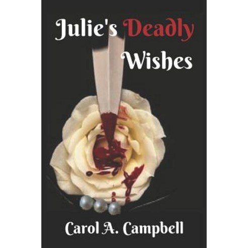 (영문도서) Julie''s Deadly Wishes Paperback, Independently Published, English, 9781790887835